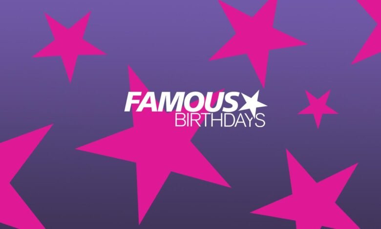 celebrities birthdays